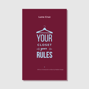 Your Closet Your Rules: Guía Definitiva de Estilo Personal por Chloe Grace - E-Book Digital